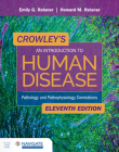 Crowley's an Introduction to Human Disease: Pathology and Pathophysiology Correlations: Pathology and Pathophysiology Correlations By Emily Reisner, Howard Reisner Cover Image