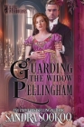 Guarding the Widow Pellingham By Sandra Sookoo Cover Image