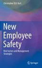 New Employee Safety: Risk Factors and Management Strategies By Christopher D. B. Burt Cover Image