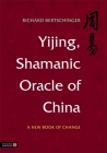 Yijing, Shamanic Oracle of China: A New Book of Change Cover Image