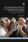 The Reparative Effects of Human Rights Trials: Lessons From Argentina (Transitional Justice) By Rosario Figari Layus Cover Image