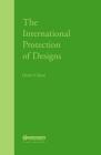 The International Protection of Designs By Denis Cohen Cover Image