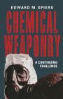 Chemical Weaponry: A Continuing Challenge By Edward M. Spiers Cover Image