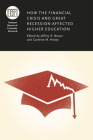 How the Financial Crisis and Great Recession Affected Higher Education (National Bureau of Economic Research Conference Report) By Jeffrey R. Brown (Editor), Caroline M. Hoxby (Editor) Cover Image