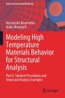 Modeling High Temperature Materials Behavior for Structural Analysis: Part II. Solution Procedures and Structural Analysis Examples (Advanced Structured Materials #112) Cover Image