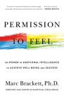Permission to Feel: The Power of Emotional Intelligence to Achieve Well-Being and Success Cover Image