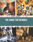 The Guide for Newbies: Crochet Animal Dolls Book for Inspiring Little Projects Cover Image