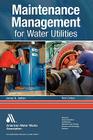 Maintenance Management for Water Utilities By James K. Jordan, Awwa (American Water Works Association) Cover Image