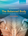The Balanced Body: A Guide to Deep Tissue and Neuromuscular Therapy: A Guide to Deep Tissue and Neuromuscular Therapy By Ruth Werner Cover Image