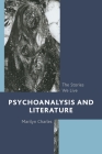Psychoanalysis and Literature: The Stories We Live By Marilyn Charles Cover Image