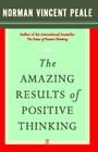 The Amazing Results of Positive Thinking By Dr. Norman Vincent Peale Cover Image