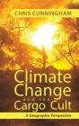 Climate Change And The Cargo Cult By Chris Cunningham Cover Image