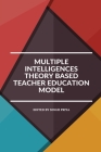 Multiple intelligences theory based teacher education model Cover Image