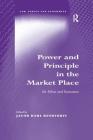 Power and Principle in the Market Place: On Ethics and Economics (Law) By Jacob Dahl Rendtorff (Editor) Cover Image