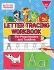 Letter Tracing Workbook For Preschoolers And Toddlers: A Fun ABC Practice Workbook To Learn The Alphabet For Preschoolers And Kindergarten Kids! Lots By Activity Treasures Cover Image