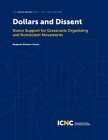 Dollars and Dissent: Donor Support for Grassroots Organizing and Nonviolent Movements By Benjamin Naimark-Rowse Cover Image