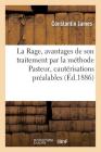 La Rage, Avantages de Son Traitement Par La Méthode Pasteur, Nécessité de Cautérisations Préalables Cover Image