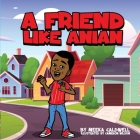 A Friend Like Anian By Meeka Caldwell Cover Image