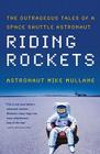Riding Rockets: The Outrageous Tales of a Space Shuttle Astronaut By Mike Mullane Cover Image