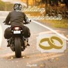 Wedding Guestbook: Motorcycle themed Wedding Guest Book: Beautiful Design - Guest Book for Memories, Messages Book, Advice, Events and Mo Cover Image