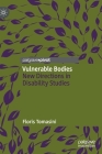 Vulnerable Bodies: New Directions in Disability Studies By Floris Tomasini Cover Image