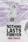 Nothing Lasts Forever By Sina Grace, Sina Grace (Artist) Cover Image