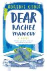 Dear Rachel Maddow: A Novel By Adrienne Kisner Cover Image