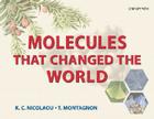 Molecules That Changed the World: A Brief History of the Art and Science of Synthesis and Its Impact on Society By K. C. Nicolaou, Tamsyn Montagnon Cover Image