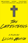 The Christians: A Play By Lucas Hnath Cover Image