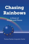 Chasing Rainbows: A Story of People and Places Cover Image