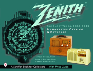 Zenith Radio, the Glory Years, 1936-1945: Illustrated Catalog and Database: Illustrated Catalog and Database (Schiffer Book for Collectors) By Harold Cones Cover Image