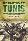 The Bloody Road to Tunis: Destruction of the Axis Forces in North Africa, November 1942-May 1943 Cover Image