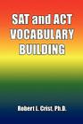 SAT and ACT VOCABULARY BUILDING By Robert L. Crist Cover Image