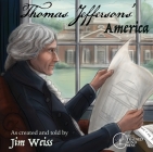 Thomas Jefferson's America: Stories of the Founding Fathers (The Jim Weiss Audio Collection) By Jim Weiss Cover Image