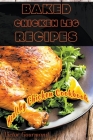 Baked Chicken Leg Recipes: A Healthy Chicken Cookbook By Victor Gourmand Cover Image