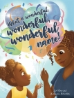 What a Wonderful, Wonderful, Wonderful Name! By L. a. Kimo Richardson, La Shauna Richardson, Teena Rahim (Illustrator) Cover Image