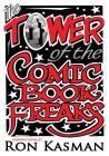The Tower of the Comic Book Freaks By Ron Kasman (Illustrator), Ron Kasman Cover Image