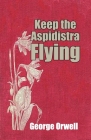 Keep the Aspidistra Flying By George Orwell Cover Image