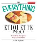 The Everything Etiquette Book: A Modern-Day Guide to Good Manners (Everything®) By Leah Ingram Cover Image