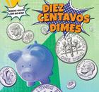 Diez Centavos / Dimes (Monedas y Billetes / Coins and Money) Cover Image