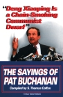 Deng Xiaoping Is a Chain-Smoking Communist Dwarf: The Sayings of Pat Buchanan By S. Thomas Colfax Cover Image
