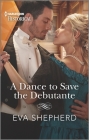 A Dance to Save the Debutante By Eva Shepherd Cover Image