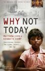 Why Not Today: Trafficking, Slavery, the Global Church . . . and You By Matthew Cork, Kenneth Kemp, Joseph D'souza (Foreword by) Cover Image