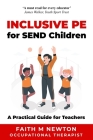 Inclusive PE for SEND Children: A Practical Guide for Teachers By Faith M. Newton Cover Image