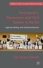 Participatory Democracy and Civil Society in the Eu: Agenda-Setting and Institutionalisation (Palgrave Studies in European Political Sociology) By Luis Bouza Garcia Cover Image