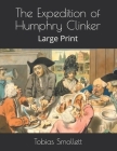 The Expedition of Humphry Clinker: Large Print By Tobias Smollett Cover Image