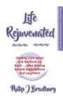 Life Rejuvenated: Getting your mind and life back on track ... after leaving behind expectations and oughtism (Exquisite Life #1) By Philip J. Bradbury Cover Image