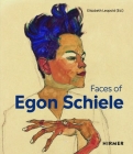The Faces of Egon Schiele: Self-portraits By Elisabeth Leopold (Editor), Stefan Kutzenberger (Editor) Cover Image