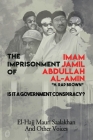 The Imprisonment of Imam Jamil Abdullah Al-Amin: Is It A Government Conspiracy? By Karima Al-Amin (Contribution by), Kairi Al-Amin (Contribution by), Masood Abdul-Haqq (Contribution by) Cover Image