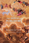 The Birth of Purgatory By Jacques Le Goff, Arthur Goldhammer (Translated by) Cover Image